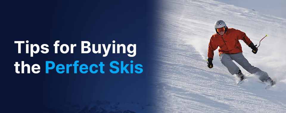 Tips for Buying the Perfect Skis