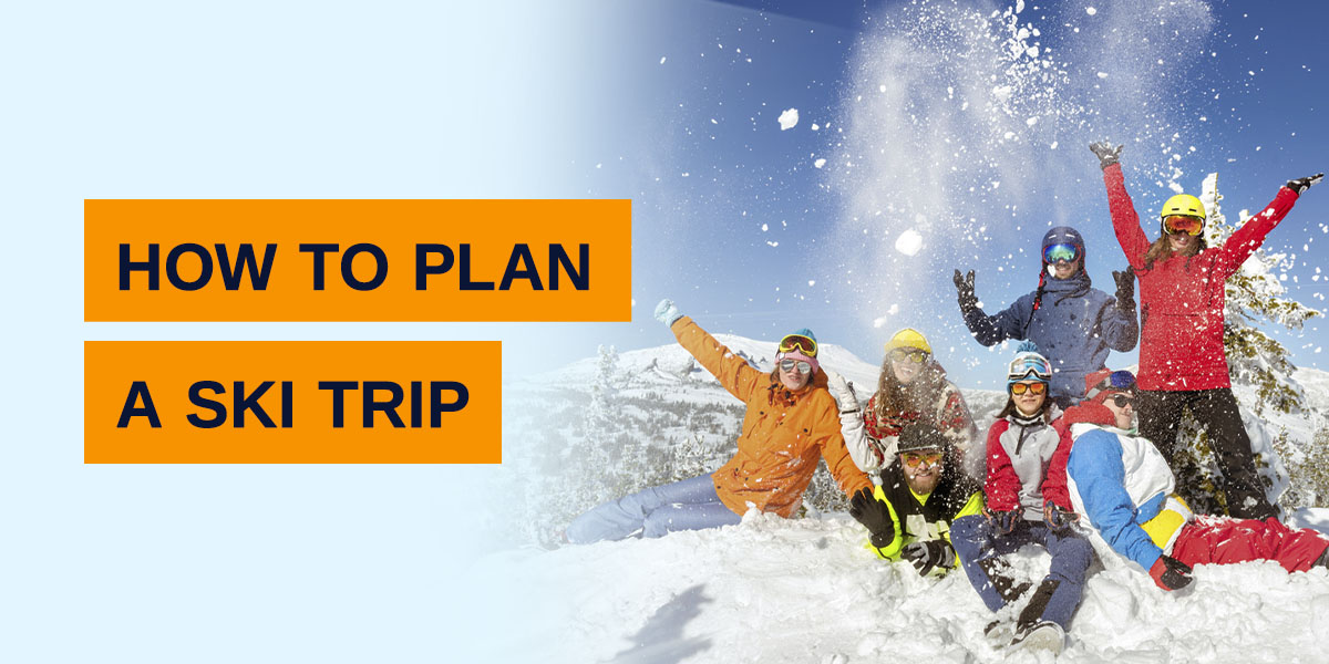 How to Plan a Ski Trip