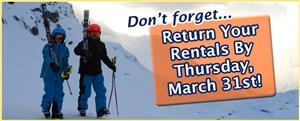 Rentals due back by March 31st